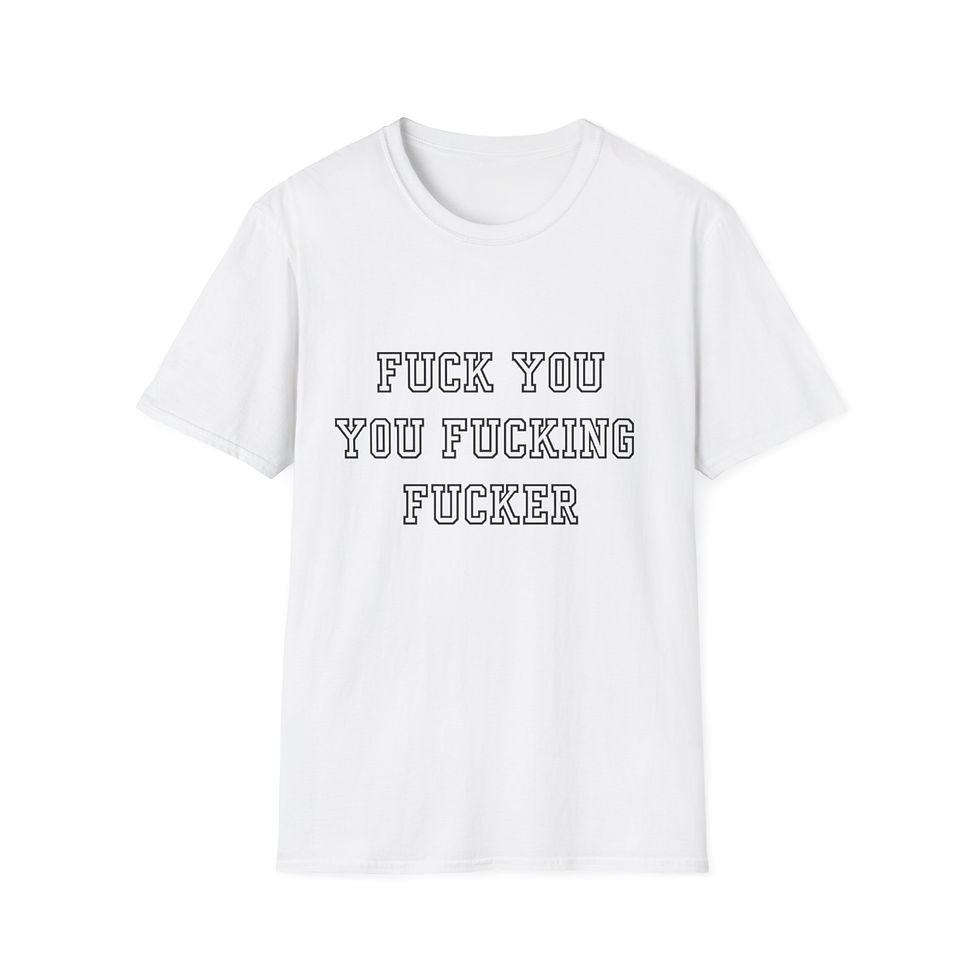 Thumbnail: Graphic T-Shirt — Bold 'Fuck You You Fucking Fucker' Statement Tee
