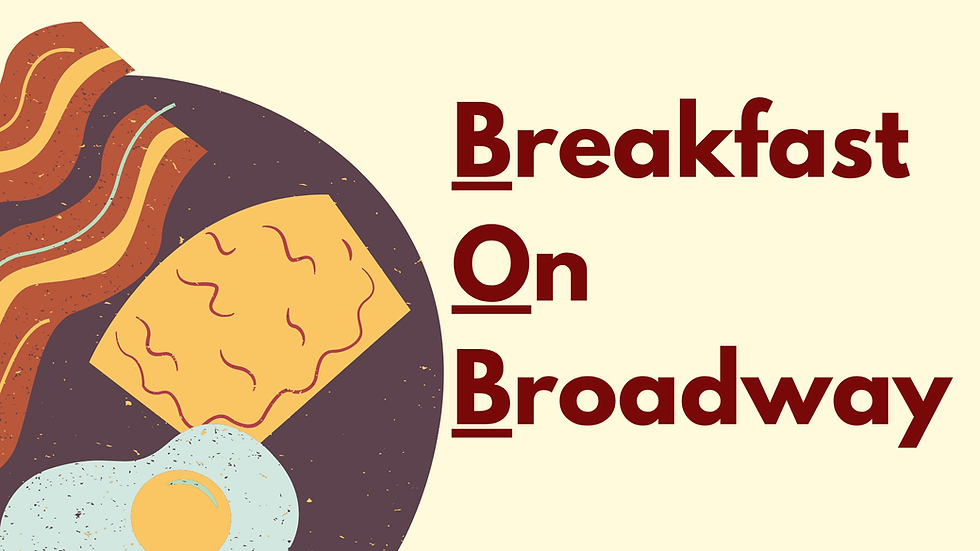 BOB- Breakfast on Broadway