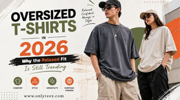 Oversized T-Shirts in 2026: Why the Relaxed Fit Is Still Trending