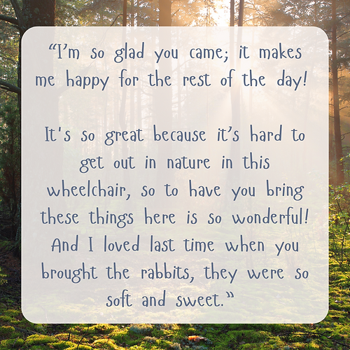 “I’m so glad you came; it makes me happy for the rest of the day! It's so great because it