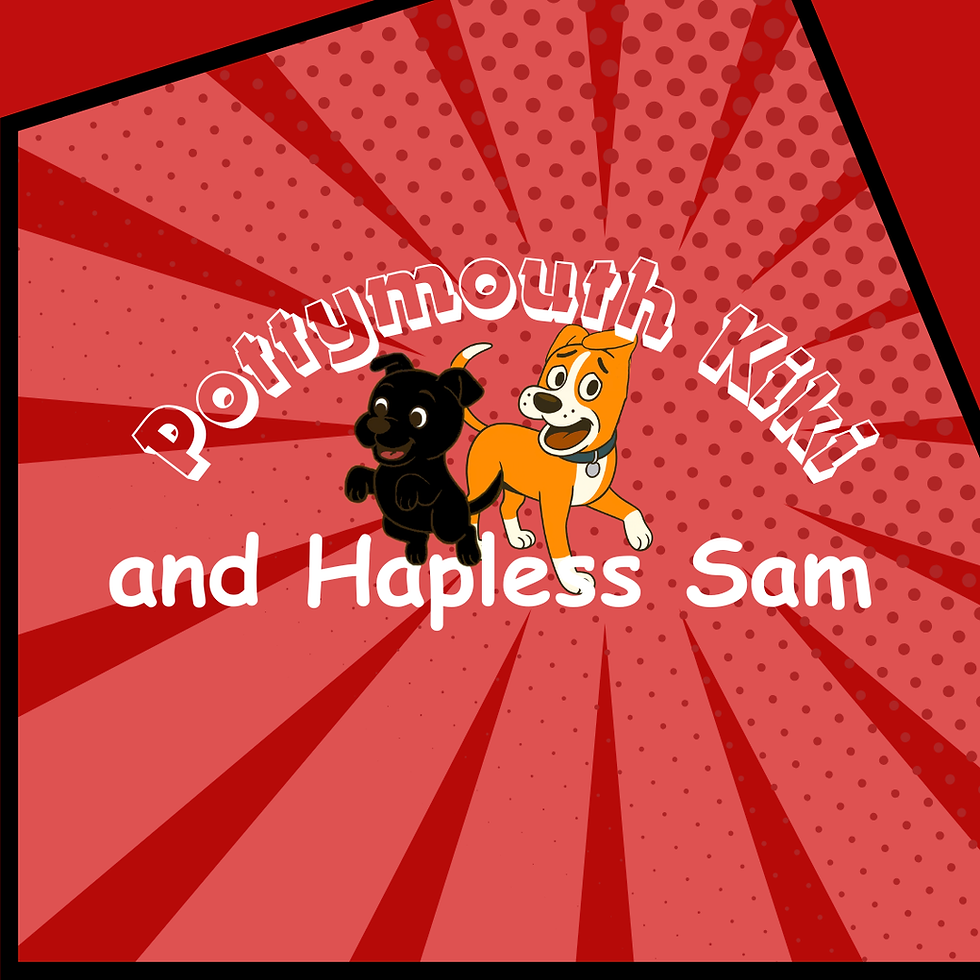 Pottymouth Kiki and Hapless Sam