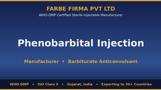 Why Farbe Firma is the Top Manufacturer of Phenobarbital Injection