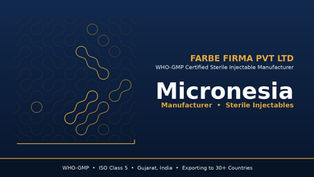 Why Farbe Firma is the Leading Injectable Manufacturer in Micronesia