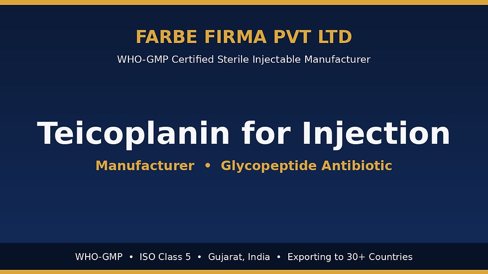 Why Farbe Firma is the Top Manufacturer of Teicoplanin for Injection