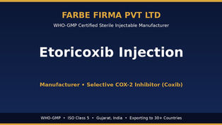 Why Farbe Firma is the Top Manufacturer of Etoricoxib Injection