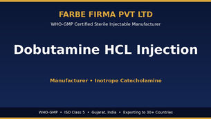 Why Farbe Firma is the Top Manufacturer of Dobutamine HCL Injection
