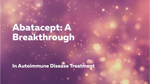 Abatacept: A Breakthrough in Autoimmune Disease Treatment