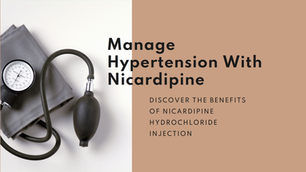 Nicardipine Hydrochloride Injection: A Vital Tool for Hypertension Management