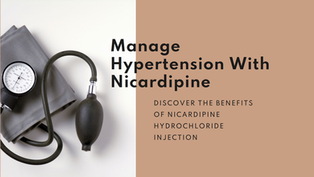 Nicardipine Hydrochloride Injection: A Vital Tool for Hypertension Management