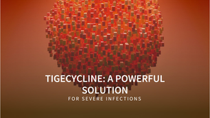Tigecycline for Injection: A Potent Solution for Severe Infections