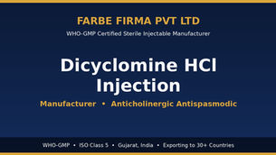 Why Farbe Firma is the Top Manufacturer of Dicyclomine HCl Injection