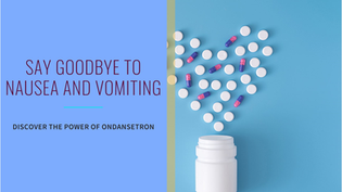 Ondansetron: The Ultimate Solution for Nausea and Vomiting
