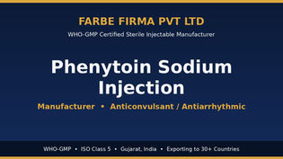 Почему Farbe Firma — ведущий производитель Phenytoin Sodium Injection