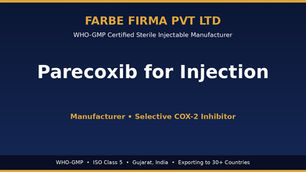 Why Farbe Firma is the Top Manufacturer of Parecoxib for Injection
