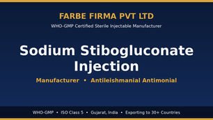 Why Farbe Firma is the Top Manufacturer of Sodium Stibogluconate Injection