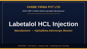 Por que a Farbe Firma é a Principal Fabricante de Labetalol HCL para Injeção