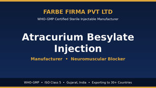 Why Farbe Firma is the Top Manufacturer of Atracurium Besylate Injection
