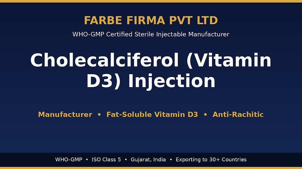 Why Farbe Firma is the Top Manufacturer of Cholecalciferol (Vitamin D3) Injection