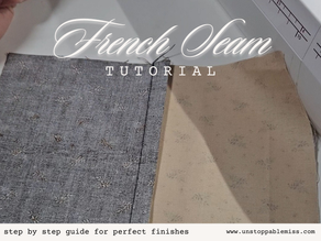 French Seam Tutorial: Step-by-Step Guide for Perfect Finishes