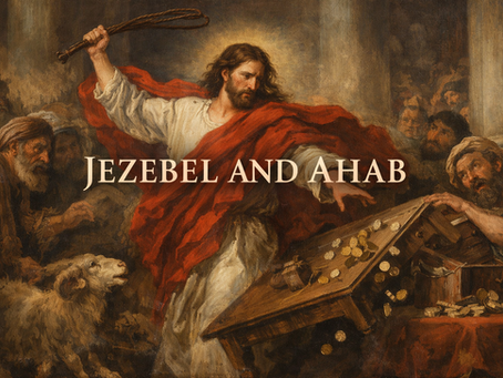 JEZEBEL and AHAB