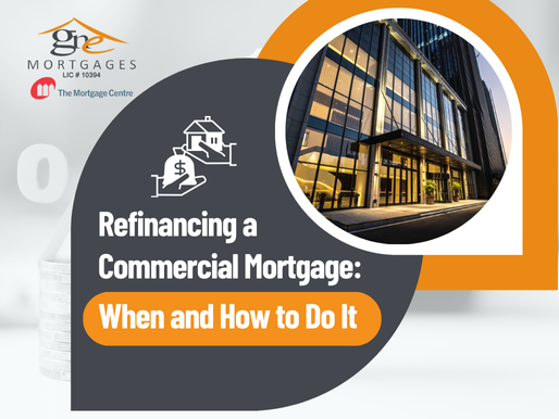 Refinancing A Commercial Mortgage: When and How to Do It