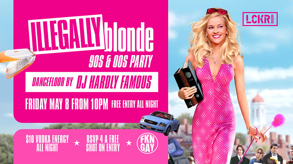 FKN GAY: Illegally Blonde 90s + 00s Party (Free Event)
