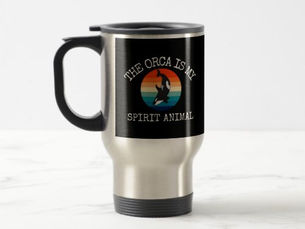 Best Deals! Funny Orca Quote The Orca Is My Spirit Animal Travel Mug