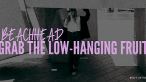 Beachhead: Grab the Low-Hanging Fruit (and Build Momentum)