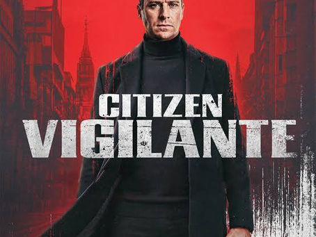 Is Citizen Vigilante The Most Relevant Movie Ever Made?
