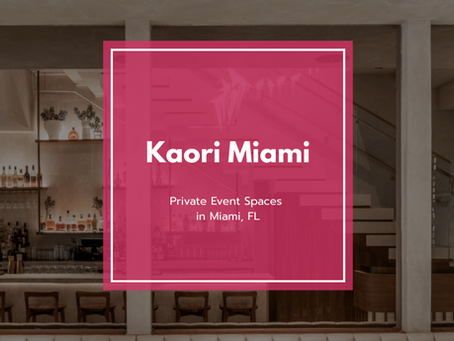 Kaori Miami: A Stunning Private Event Venue in Miami