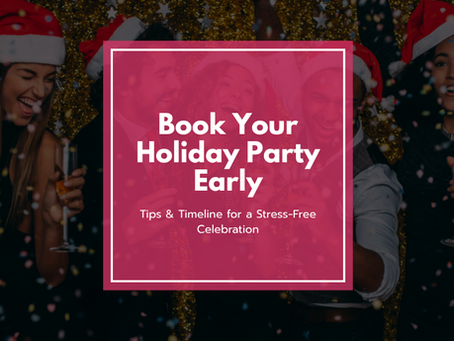 Book Your Holiday Party Early: Tips & Timeline for a Stress‑Free Celebration