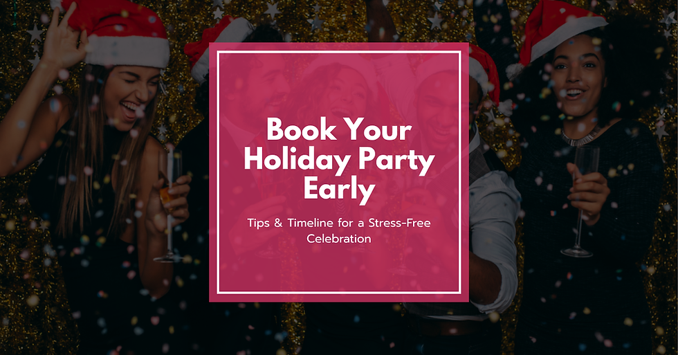 Book Your Holiday Party Early: Tips & Timeline for a Stress‑Free Celebration