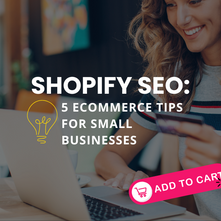 Shopify SEO: 5 eCommerce Tips for Small Businesses 