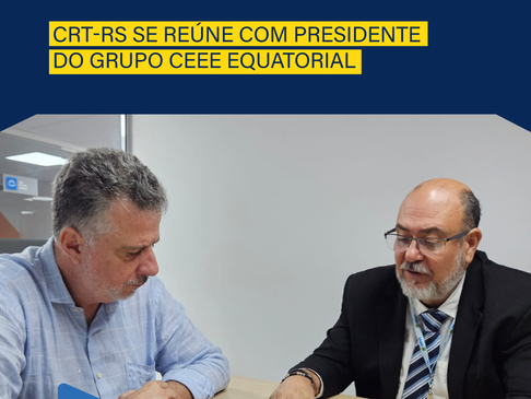 CRT-RS se reúne com Presidente do Grupo CEEE Equatorial