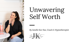 How to cultivate unwavering self-worth