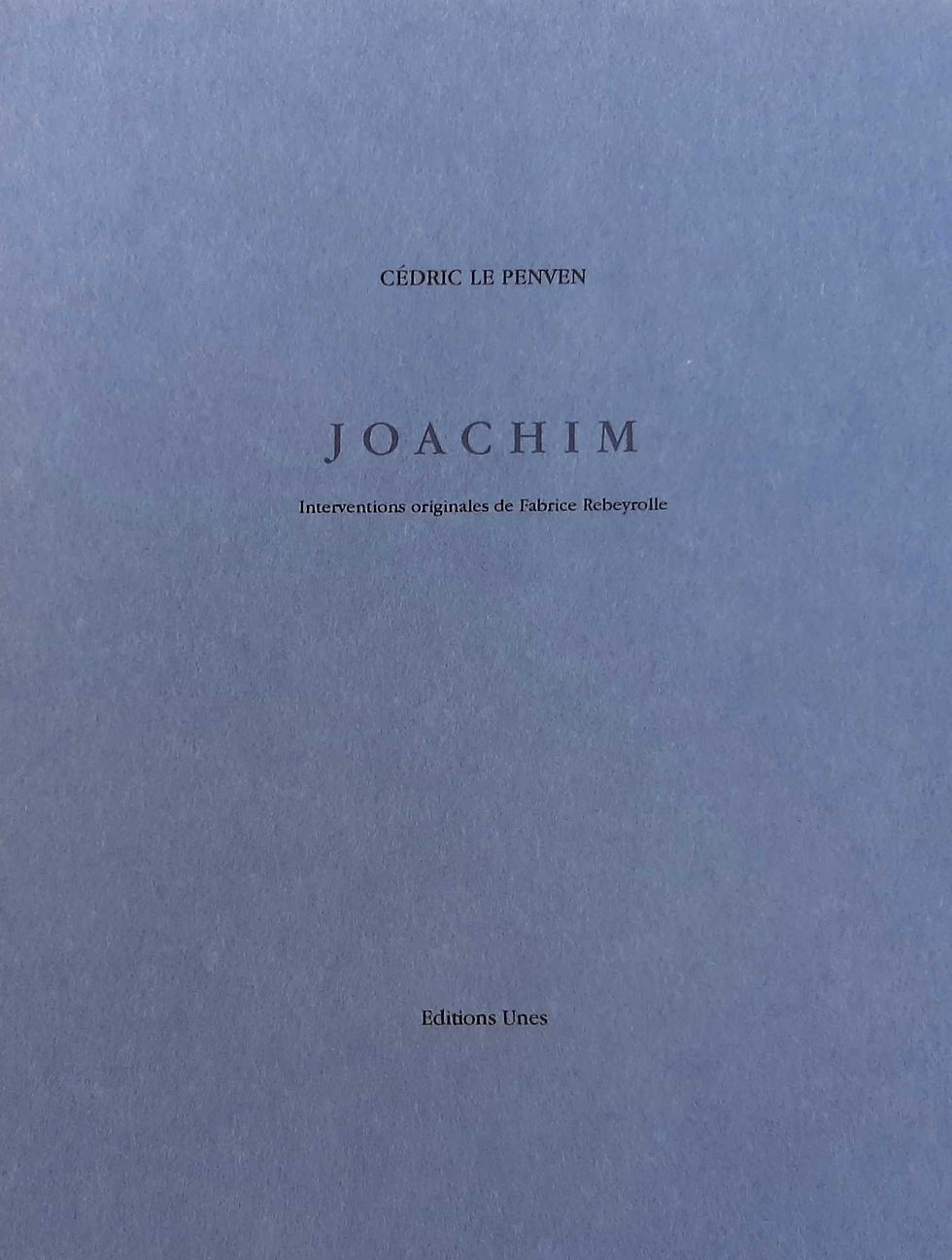 9- Joachim de Cédric Le Penven Editions Unes 2017.jpg