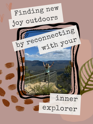 Finding new joy outdoors by reconnecting with your inner explorer