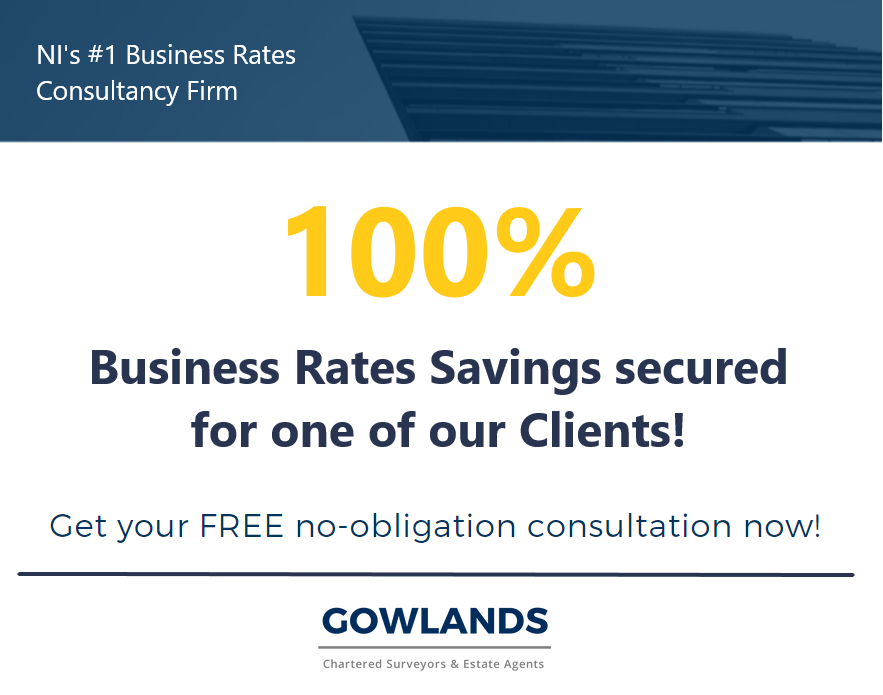 Gowlands | Chartered Surveyors in Ballymoney and Belfast | Business Rates | Gowlands Secure Business Rates Savings For Northern Ireland Business