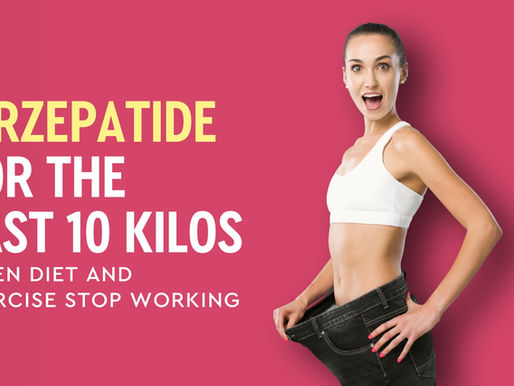 Tirzepatide for the Last 10 Kilos: When Diet and Exercise Stop Working