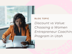 Discount vs Value: Choosing a Women Entrepreneur Coaching Program