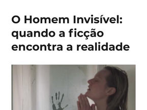 O Homem Invisível: quando a ficção encontra a realidade
