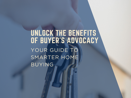 Unlock the Benefits of Buyer's Advocacy: Your Guide to Smarter Home Buying