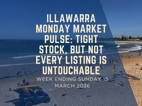 Illawarra Monday Market Pulse: Tight Stock, But Not Every Listing Is Untouchable