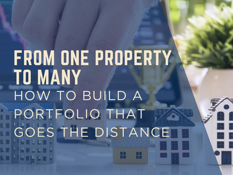 From One Property to Many: How to Build a Portfolio That Goes the Distance