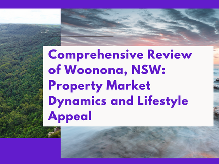 Comprehensive Review of Woonona, NSW: Property Market Dynamics and Lifestyle Appeal