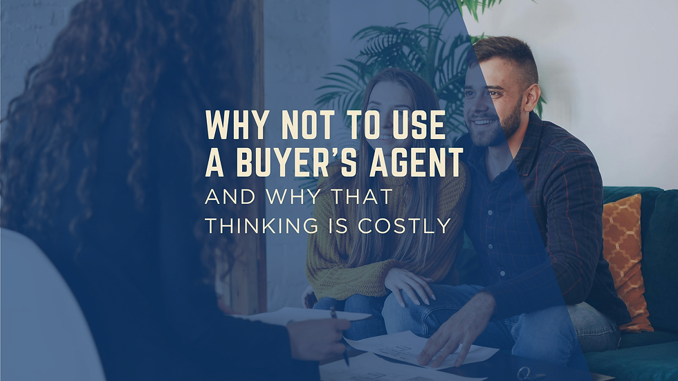 Why Not to Use a Buyer's Agent — And Why That Thinking Is Costly