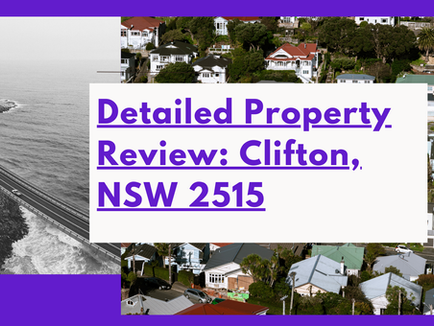 Detailed Property Review: Clifton, NSW 2515