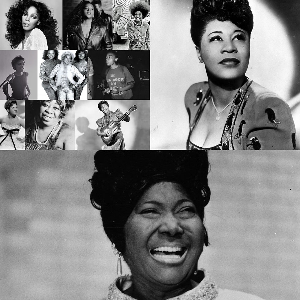 Donna Summers, Kym Mazelle, Betty Davis, Tina Marie Bell, The Sequence, MC Sha Rock, Ruth Brown, Ma Rainey, Rosetta Tharpe, Ella Fitzgerald, Mahalia Jackson