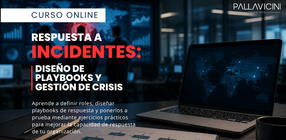 CURSO ONLINE Respuesta a Incidentes: diseño de playbooks y gestión de crisis