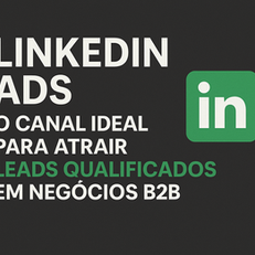 LinkedIn Ads: como gerar leads qualificados para empresas B2B